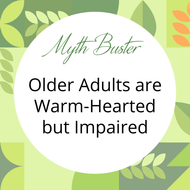 myth-buster older adults are warm-hearted but impaired